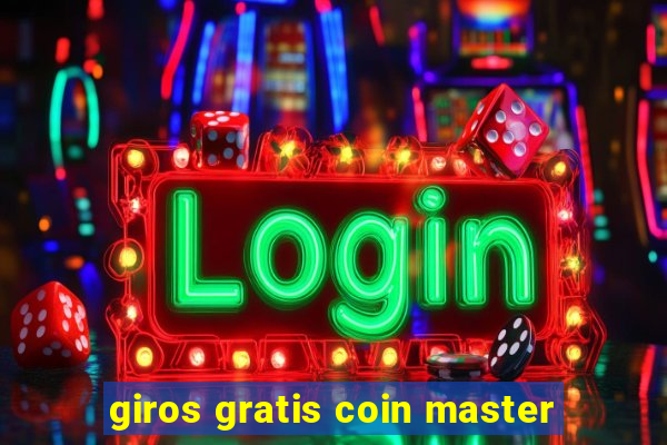 giros gratis coin master